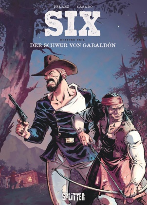 Philippe Pelaez, Javier Casado - SIX. Band 3 Der Schwur von Gabaldón