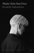Ryuichi Sakamoto - Music Sets You Free