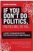 Niven Postma - If You Don't Do Politics, Politics Will Do You