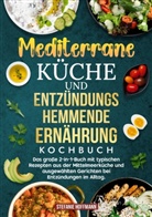 Stefanie Hoffmann - Mediterrane K&uuml;che und Entz&uuml;ndungshemmende Ern&auml;hrung Kochbuch