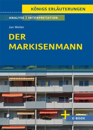 Volker Krischel, Jan Weiler - Der Markisenmann von Jan Weiler - Textanalyse und Interpretation mit Zusammenfassung, Inhaltsangabe, Charakterisierung, Szenenanalyse, Prüfungsaufgaben uvm.