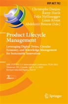 Abdelaziz Bouras, Christophe Danjou, Ramy Harik, Felix Nyffenegger, Felix Nyffenegger et al, Louis Rivest - Product Lifecycle Management. Leveraging Digital Twins, Circular Economy, and Knowledge Management for Sustainable Innovation
