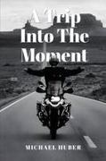 Michael Huber - A Trip Into The Moment
