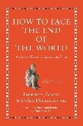 Hesiod, Lucretius, Lucretius Seneca, Plato, Seneca - How to Face the End of the World An Ancient Guide for Apocalyptic Times