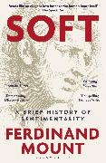 Ferdinand Mount, Mount Ferdinand - Soft A Brief History of Sentimentality