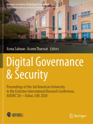Asma Salman, Tharwat, Assem Tharwat - Digital Governance & Security Proceedings of the 3rd American University in the Emirates International Research Conference, AUEIRC'20-Dubai, UAE 2020
