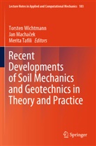 Jan Macha&iquest;ek, Jan Machacek, Merita Tafili, Torsten Wichtmann - Recent Developments of Soil Mechanics and Geotechnics in Theory and Practice