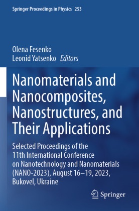 Olena Fesenko, Yatsenko, Leonid Yatsenko - Nanomaterials and Nanocomposites, Nanostructures, and Their Applications Selected Proceedings of the 11th International Conference on Nanotechnology and Nanomaterials (NANO-2023), August 16-19, 2023, Bukovel, Ukraine. DE