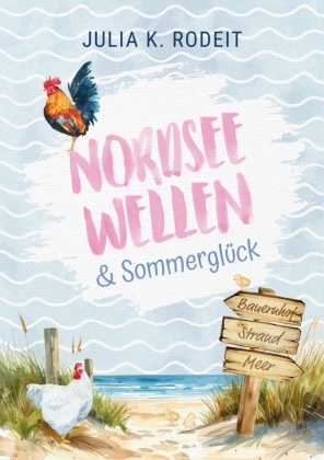 Julia K Rodeit, Julia K. Rodeit - Nordseewellen und Sommerglück