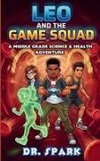 Spark - Leo And The Game Squad A Middle Grade Science and Health Adventure