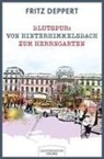 Fritz Deppert - Blutspur: Von Hinterhimmelsbach zum Herrngarten