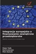 Karin Jõeveer, Peter Toth, Petr Zem¿ík, Petr Zemcík - Integracja europejska a finansowanie zewnetrzne przedsiebiorstw Badanie na poziomie przedsiebiorstwa. DE