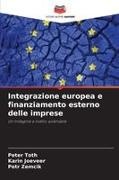 Karin Jõeveer, Peter Toth, Petr Zem¿ík, Petr Zemcík - Integrazione europea e finanziamento esterno delle imprese Un'indagine a livello aziendale. DE