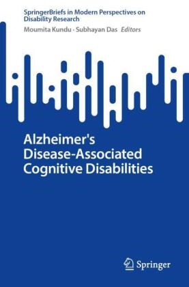 Das, Subhayan Das, Moumita Kundu - Alzheimer's Disease-Associated Cognitive Disabilities
