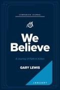Gary Lewis - We Believe Companion Journal A Journey of Faith in Action - January
