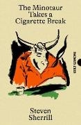 Steven Sherrill, Sherrill Steven - The Minotaur Takes A Cigarette Break