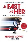 Kendall Coyne - As Fast As Her