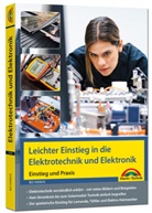 Bo Hanus - Elektrotechnik und Elektronik - Einstieg und Praxis mit vielen praktischen Beispielen.