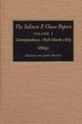 John Niven - The Salmon P. Chase Papers, Volume 3 Correspondence, 1858-1863