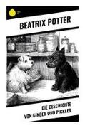 Beatrix Potter - Die Geschichte von Ginger und Pickles