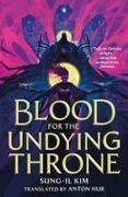 Sung-Il Kim - Blood for the Undying Throne