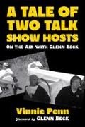 Vinnie Penn - A Tale of Two Talk Show Hosts On the Air with Glenn Beck