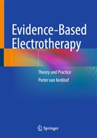 Pieter van Kerkhof - Evidence-Based Electrotherapy