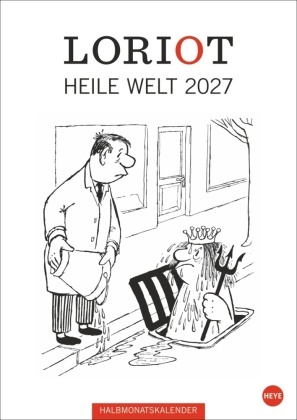 Loriot - Loriot Heile Welt Halbmonatskalender 2027 Humorvoller Wandkalender mit 24 Loriot-Cartoons. Kultiger Halbmonatskalender 2027. 21 x 29,7 cm. Hochformat.