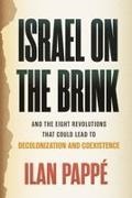 Ilan Pappe, Ilan Pappé - Israel on the Brink And the Eight Revolutions that Could Lead to Decolonization and