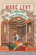 Marc Levy - La libreria de los libros prohibidos The Bookshop of Forbidden Books (Spanish edition)