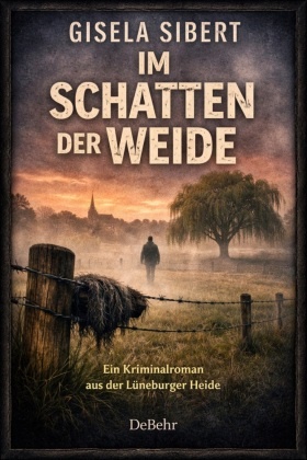 Sibert Gisela - Im Schatten der Weide - Ein Kriminalroman aus der Lüneburger Heide