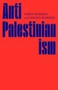Saree Makdisi, Ussama Makdisi, Makdisi Saree, Makdisi Ussama - Anti-Palestinianism