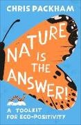 Chris Packham, Packham Chris - Nature is the Answer A Toolkit for Eco-Positivity