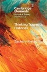 Zachary Riebeling - Thinking Traumatic Histories