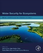 Amit Kumar, Saikat Sinha Ray, Sushil Kumar Himanshu, Uğur Korkut Pata - Water Security for Ecosystems Metrics and Pathways for a Sustainable Future