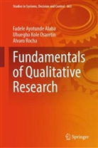 Fadele Ayotunde Alaba, Uhuegho Kole Osaretin, Roch, Alvaro Rocha - Fundamentals of Qualitative Research