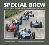 Robert Young - Special Brew The Story of the Southern African Formula One and Libre Specials