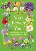 DK, Clover Robin - Your Flower Year Blooms to Grow and Enjoy Every Month of the Year