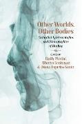 Emily Groisman Pierini, Alberto Groisman, Emily Pierini, Diana Espírito Santo - Other Worlds, Other Bodies Embodied Epistemologies and Ethnographies of Healing