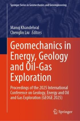 Manoj Khandelwal, Liu, Chenglin Liu - Geomechanics in Energy, Geology and Oil-Gas Exploration Proceedings of the 2025 International Conference on Geology, Energy and Oil and Gas Exploration (GEOGE 2025)