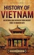 Billy Wellman - History of Vietnam An Enthralling Overview from Ancient Times to Modern Days