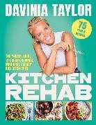 Davinia Taylor - Kitchen Rehab The 4-Week Guide to Crush Cravings, Maximise Energy and Ditch UPFs