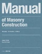 Ansgar Schulz, Ansgar (Prof.) Schulz, Benedikt Schulz, Benedikt (Prof.) Schulz - Manual of Masonry Construction Designing - Constructing - Building