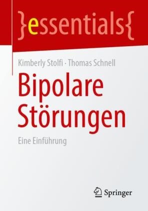 Thomas Schnell, Kimberly Stolfi - Bipolare Störungen Eine Einführung