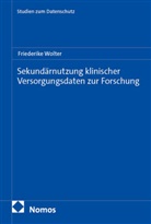 Friederike Wolter - Sekund&auml;rnutzung klinischer Versorgungsdaten zur Forschung
