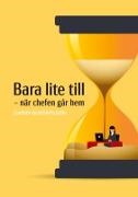 Carin Gustafsson - Bara lite till - när chefen går hem