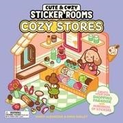 Harry Alexander, Anna Guillet - Cute & Cozy Sticker Rooms: Cozy Stores Create Your Own Shopping Paradise with Hundreds of Stickers