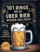 Surprise Books Creations - 101 Dinge, die du &uuml;ber Bier wissen solltest! Witzig, kurios & hopfig interessant