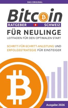 WILD - Bitcoin Ratgeber Schweiz Leitfaden für Einsteiger und Neugierige. Mit Schweizer Erfolgsstrategie