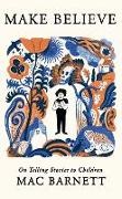 Barnett Mac - Make Believe On Telling Stories to Children